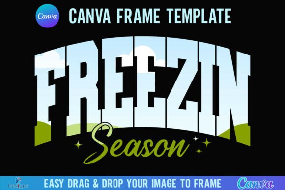 Freezin Season Canva Frame Freezing: A Designer's Guide
